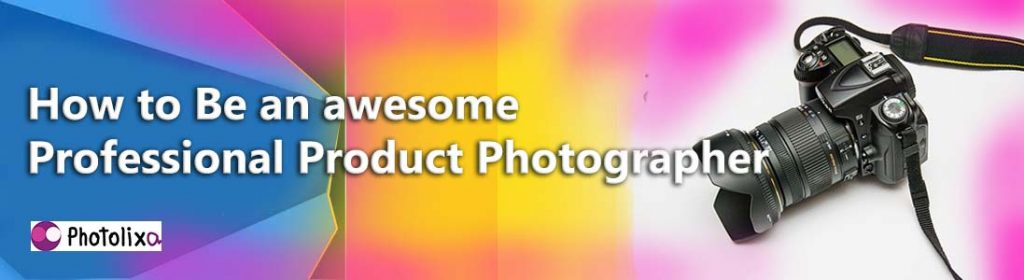 Product pahotographer - photolixa